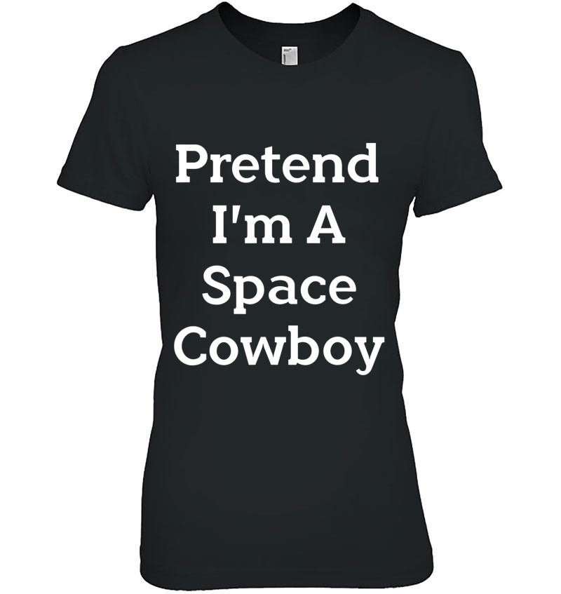 Pretend I’m A Space Cowboy Costume Funny Halloween Party