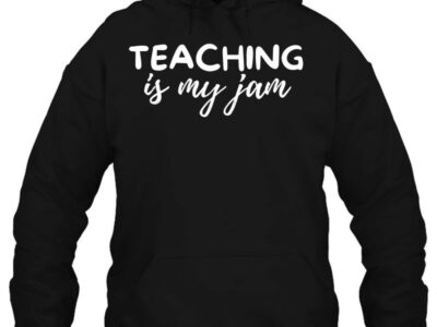 Teaching Is My Jam Funny Teaching School Teacher