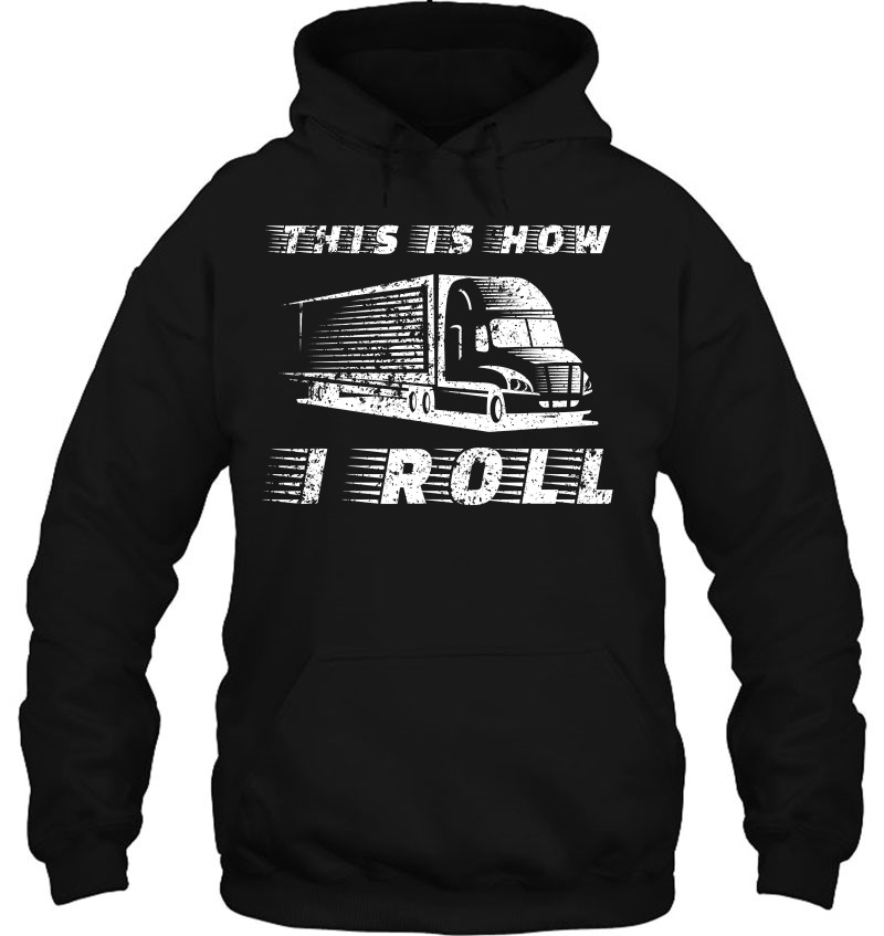 Trucker This Is How I Roll Truck Driver Gift