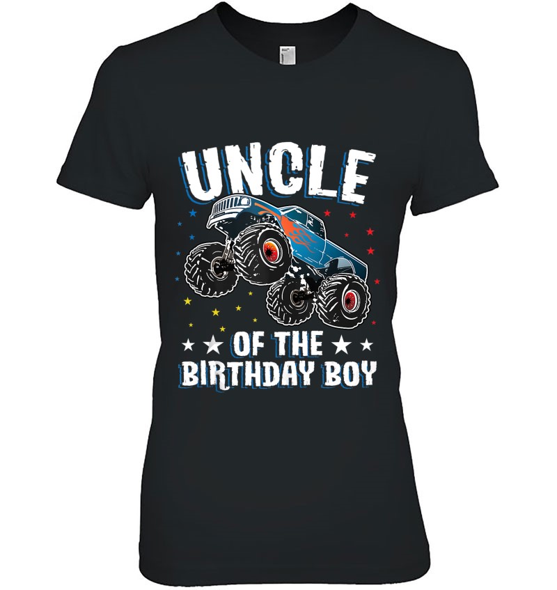 Uncle Of The Birthday Boy Monster Truck Birthday Nephew