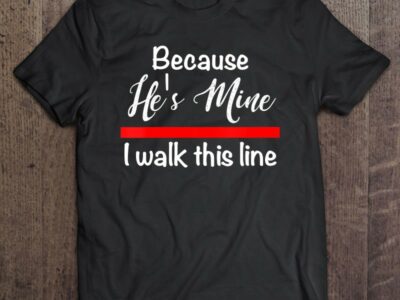 Womens Firefighter Wife Gift Because He‘s Mine I Walk This Line V-Neck