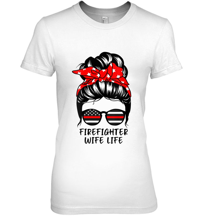 Womens Firefighter Wife Life Messy Bun Hair Funny Firefighter Wife V-Neck