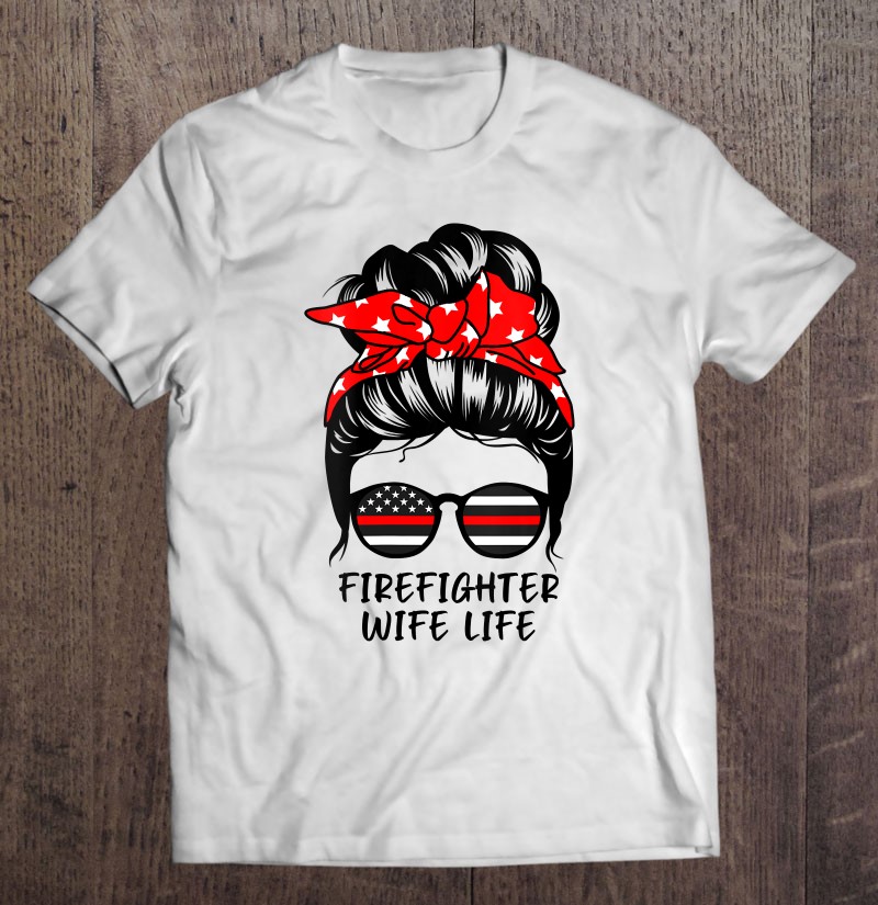 Womens Firefighter Wife Life Messy Bun Hair Funny Firefighter Wife V-Neck