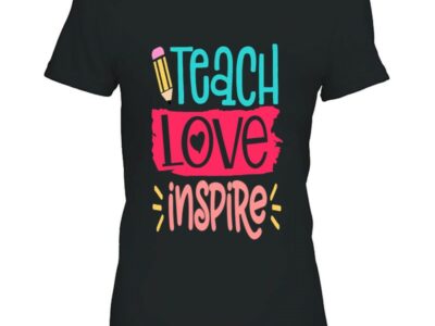 Womens Teach Love Inspire Teacher