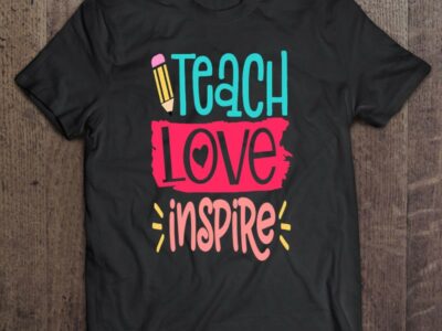 Womens Teach Love Inspire Teacher