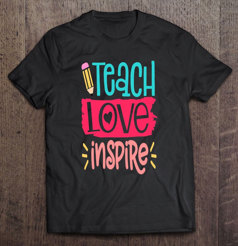 Womens Teach Love Inspire Teacher