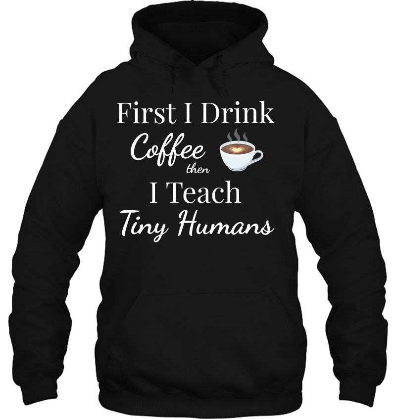 Womens Tiny Humans Teacher First Coffee Then I Teach V Neck