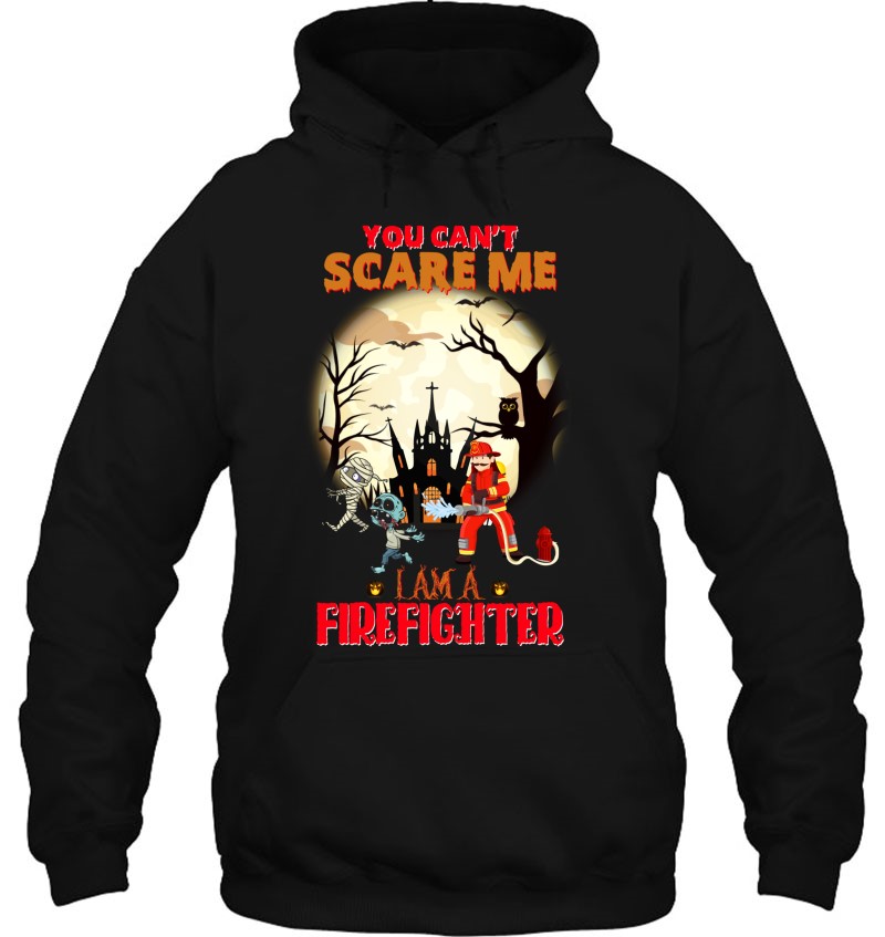 You Can‘t Scare Me I Am A Firefighter Classic