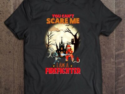 You Can‘t Scare Me I Am A Firefighter Classic