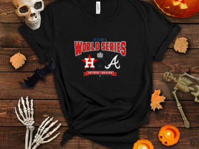Atlanta Braves vs Houston Astros 2021 World Series Shirt