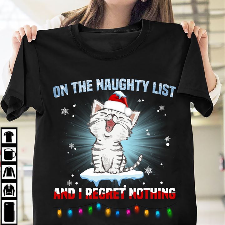 Cat Christmas T Shirt Santa Hat The Naughty List Regret Nothing