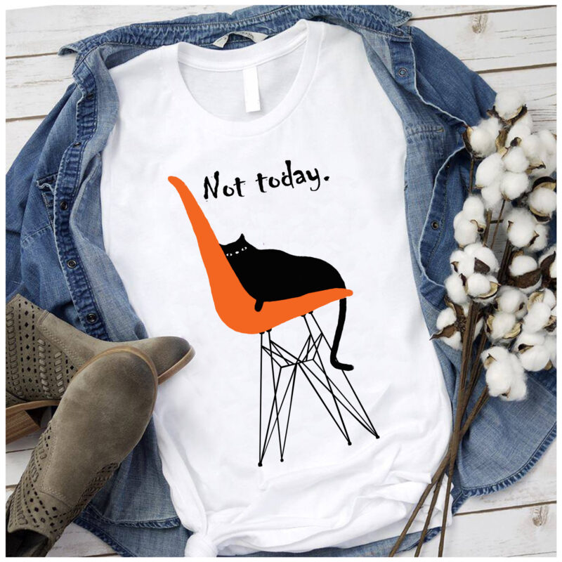 Cat Not Today Shirt