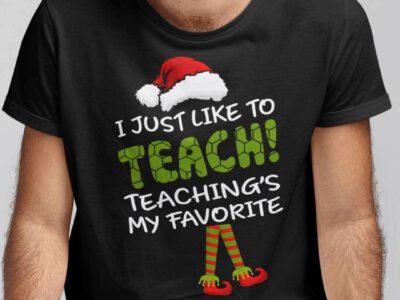 Character Christmas Shirts I Just Like To Teach Teachings My Favorite