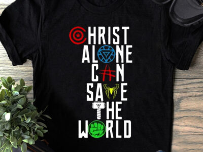 Christ Alone Can Save The World Shirt