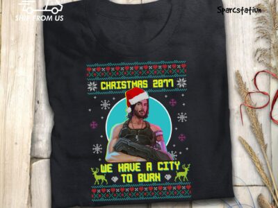Johnny Keanu T Shirt – Christmas 2077 We Have A City To Burn Ugly Christmas Sweater T Shirt