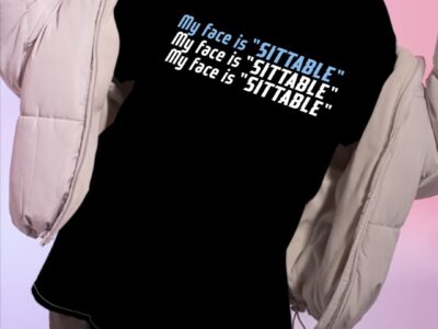 My Face Is Sittable Shirt