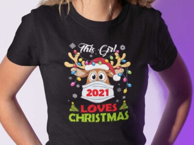 This Girl Loves Christmas Shirt Reindeer Facemask 2021 Quarantine