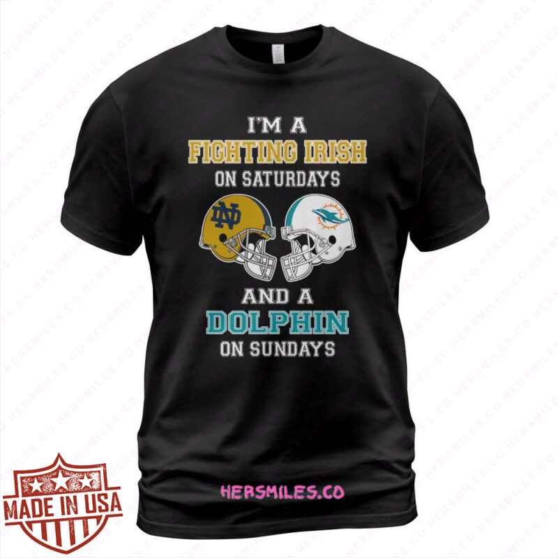 I’M A Fighting Irish On Saturdays And A Dolphin On Sundays T Shirt