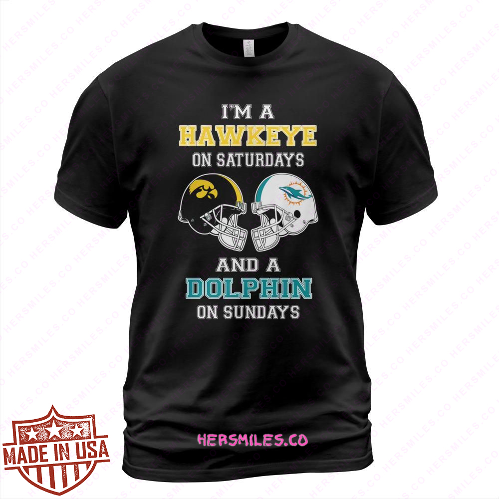 I'M A Iowa Hawkeyes On Saturdays And A Dolphin On Sundays T Shirt