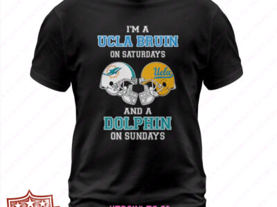 I’M A UCLA Bruin On Saturdays And A Dolphin On Sundays T Shirt