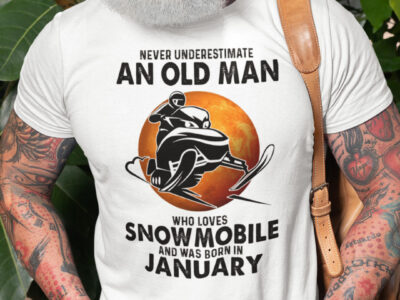 An Old Man Who Loves Snowmobile Shirt Born In January