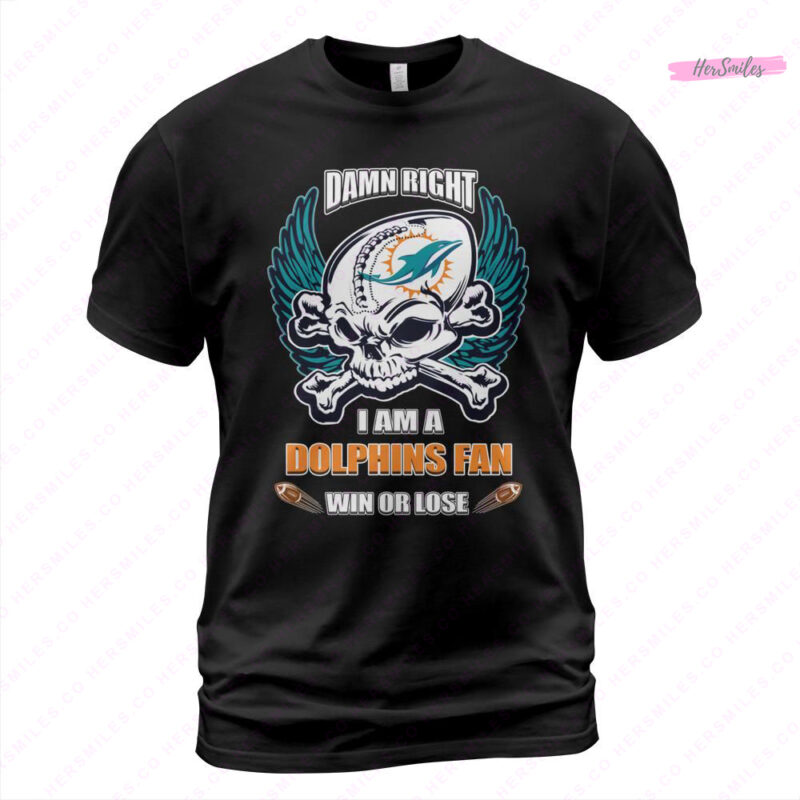 Damn Right I Am A Dolphins Fan Skull T Shirt