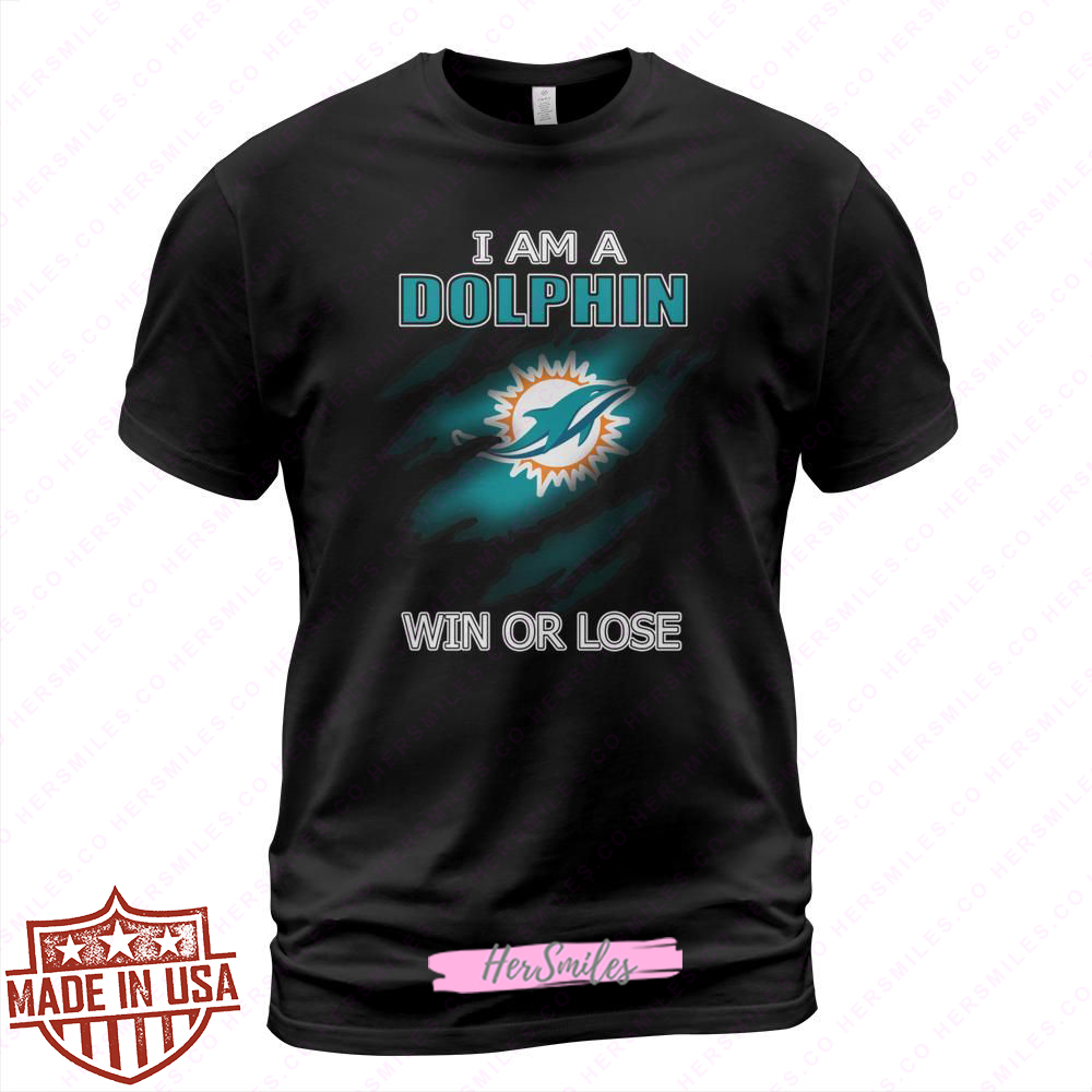 I'm a Dolphins Win or Lose T Shirts
