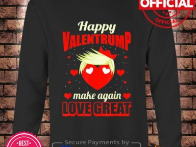 Happy Valentrump make again love great shirt