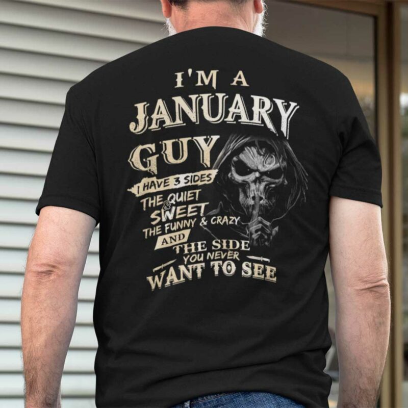 I Am A January Guy I Have 3 Sides Shirt