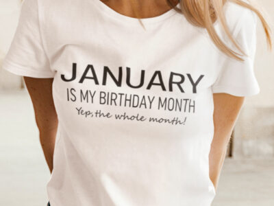 January Birthday T Shirt January Is My Birthday Month