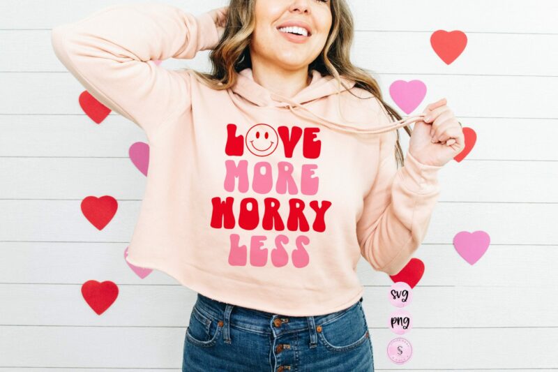 Love More Worry Less Shirt