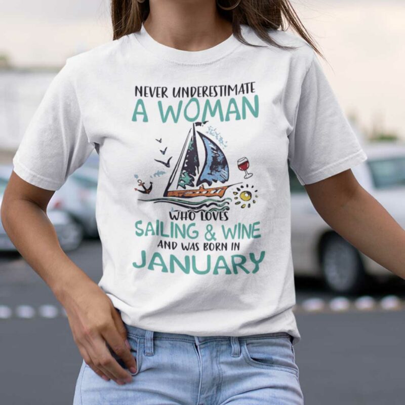Never Underestimate A Woman Who Loves Sailing And Wine Shirt January