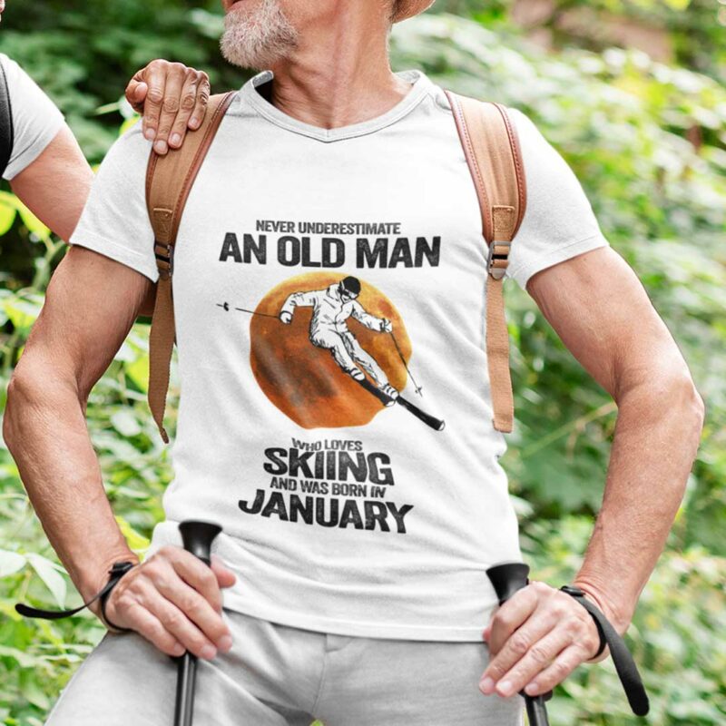 Never Underestimate An Old Man Who Loves Skiing Shirt ?January