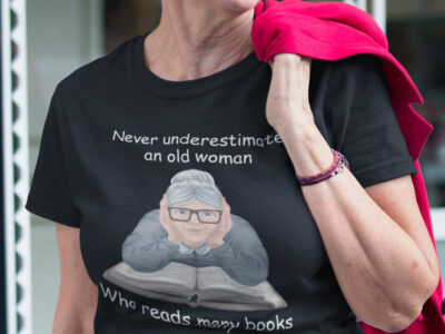 Never Underestimate An Old Woman Who Reads Many Book T Shirt