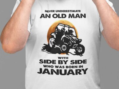 Never Underestimate Old Man With Side By Side Shirt January