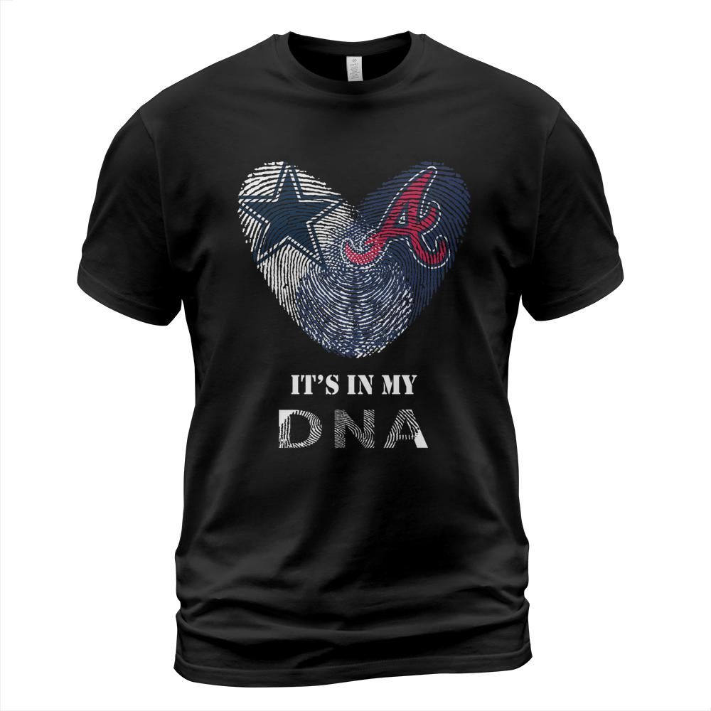 Dallas Cowboys & Atlanta Braves It's in my DNA T Shirt