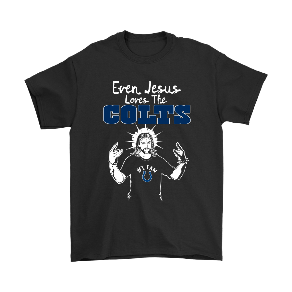 Even Jesus Loves The Colts  Fan Indianapolis Colts Shirts