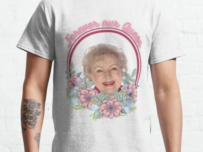 Forever our Queen Betty White T-Shirt