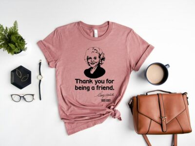RIP Betty White Signature Shirt – Thank You for Being A Friend