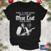 RIP Meatloaf, Yes I Am Old But I Saw Meat Loaf On Stage