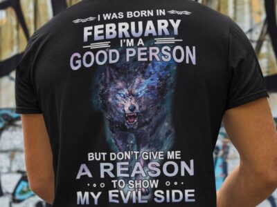 Wolf I Was Born In February I‘m A Good Person Shirt