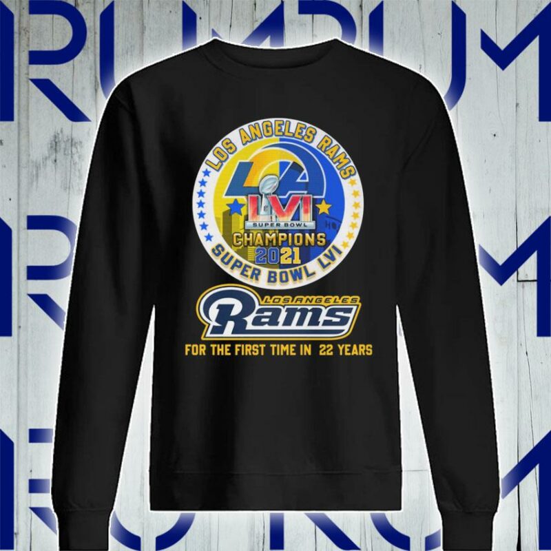 Best The Super Bowl LVI Champions 2021 Los Angeles Rams for the first time in 22 years shirt