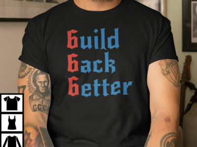 Biden Build Back Better Shirt