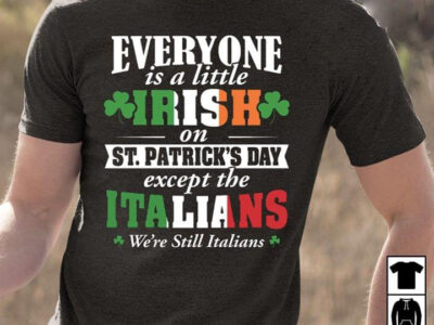 Everyone Is A Little Irish On St Patrick‘s Day Except The Italians