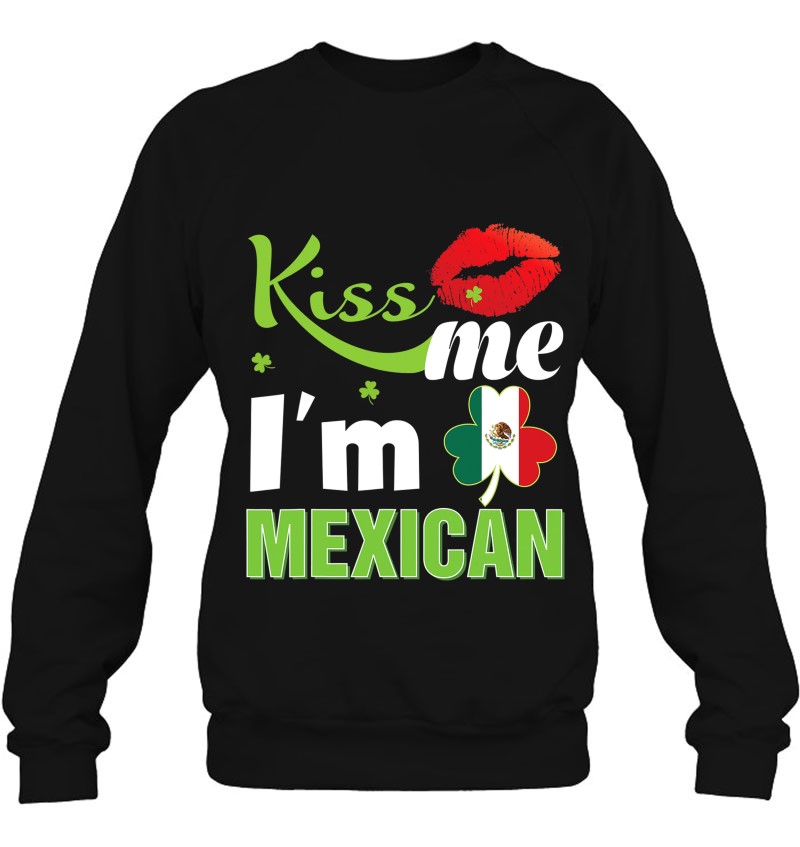 Hottest Kiss Me I‘m Mexican St Patrick Day Shamrock Clover Flag Shirt Hersmiles 