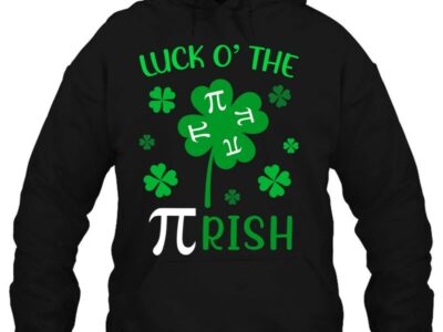 Hottest Luck O The Pirish Pi Day St Patrick Day Shamrock Gift Men Shirt
