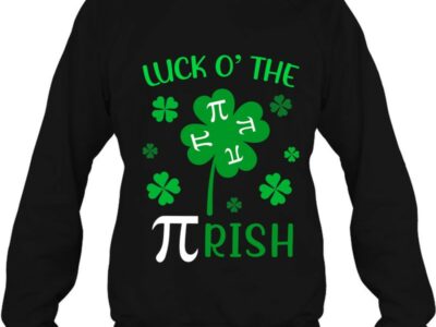 Hottest Luck O The Pirish Pi Day St Patrick Day Shamrock Gift Men Shirt