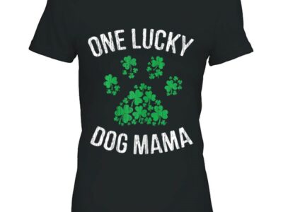 Hottest One Lucky Dog Mama St Patrick Day Paw Dog Mom Gifts Shirt