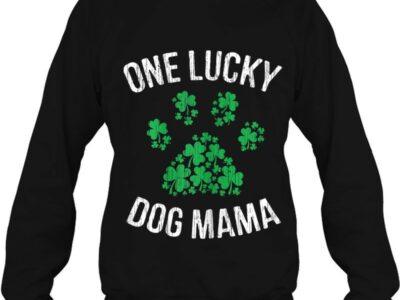 Hottest One Lucky Dog Mama St Patrick Day Paw Dog Mom Gifts Shirt