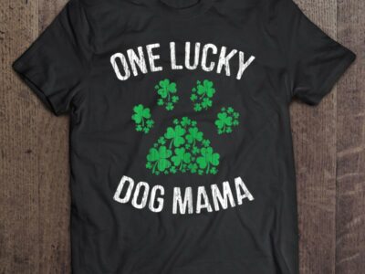 Hottest One Lucky Dog Mama St Patrick Day Paw Dog Mom Gifts Shirt